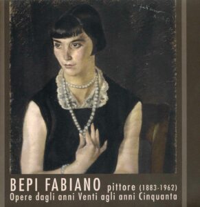 Catalogo mostra "Bepi Faviano - Opere dagli anni Venti agli anni Cinquanta"