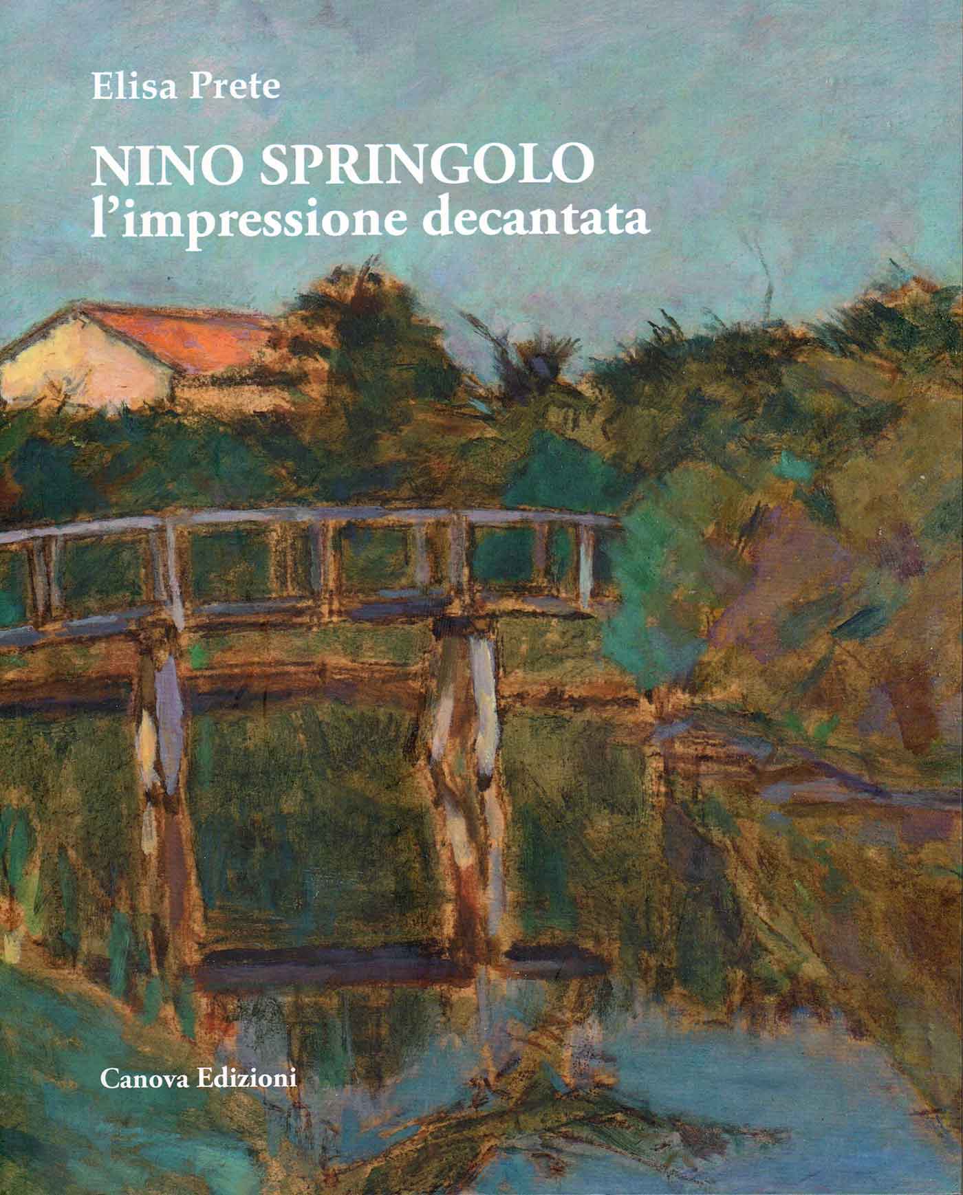 Elisa Prete - "Nino Springolo, l'impressione decantata"